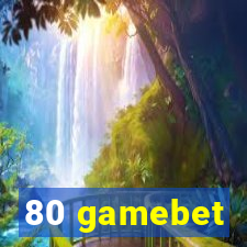 80 gamebet